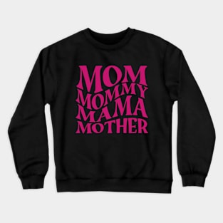 Mom Mommy Mama Mother - Mother's day special Crewneck Sweatshirt